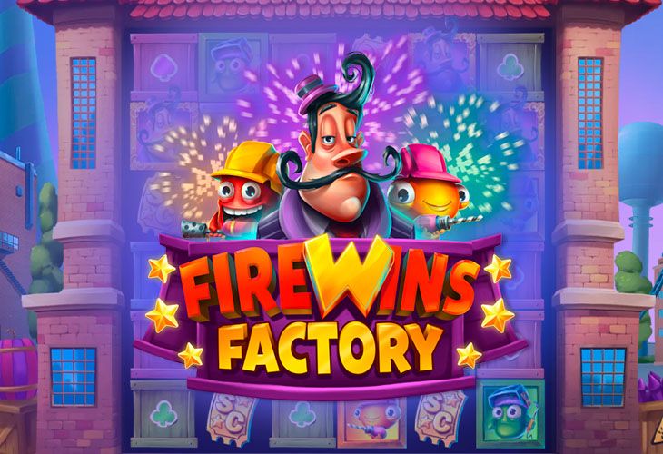 FireWins Factory