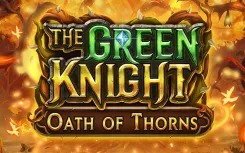 The Green Knight Oath of Thorns